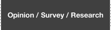 Opinion / Survey / Research